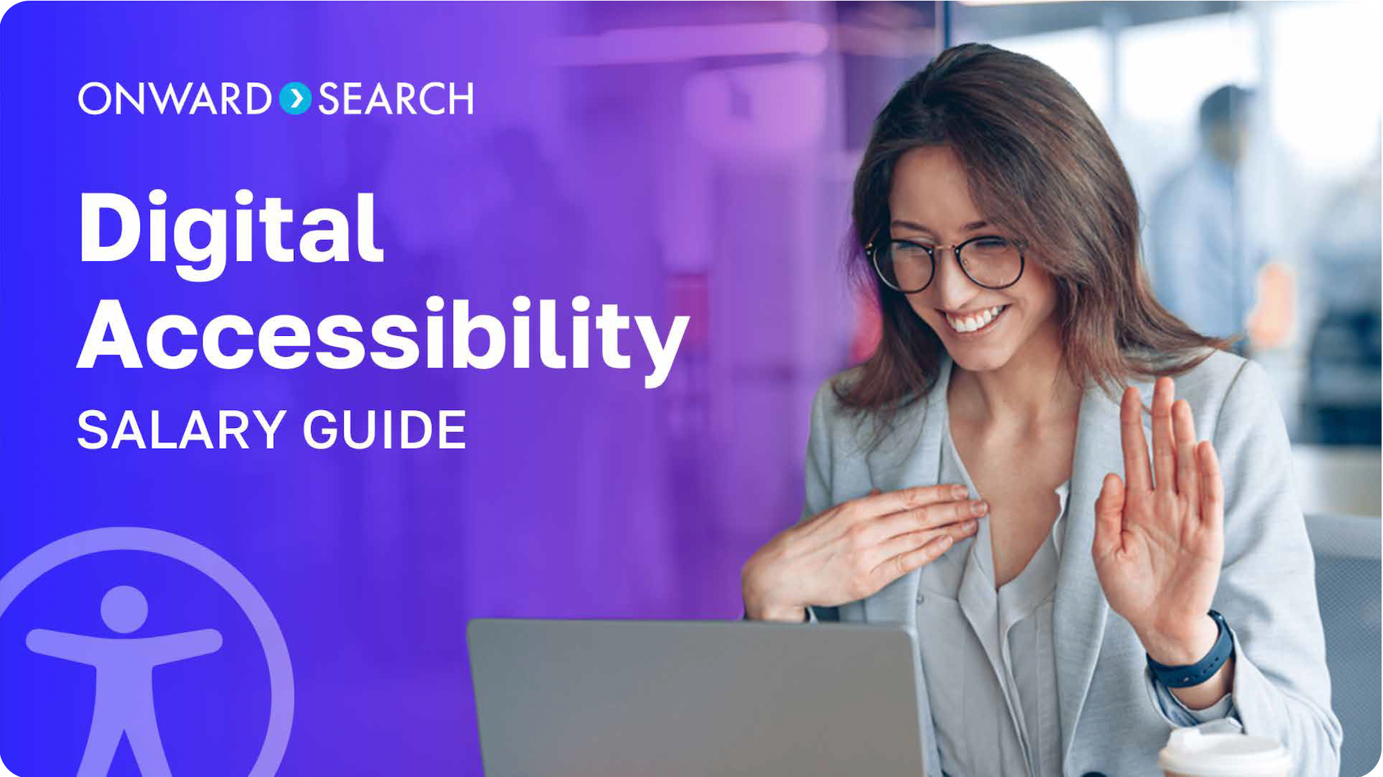 Cover of Onward Search Digital Accessibility Salary Guide with a deaf businesswoman signing during a video call with a client.